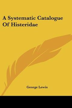portada a systematic catalogue of histeridae (in English)