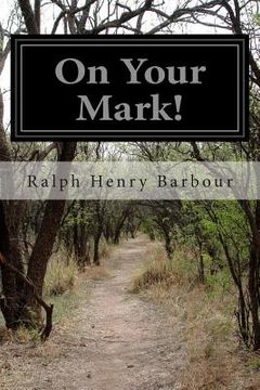portada On Your Mark!: A Story of College Life and Athletics