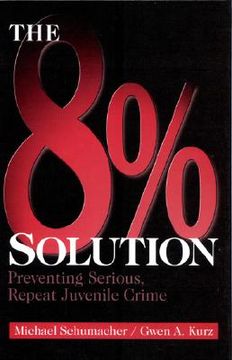 portada the 8% solution: preventing serious, repeat juvenile crime (in English)