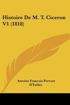portada Histoire De M. T. Ciceron V1 (1818) (en Francés)