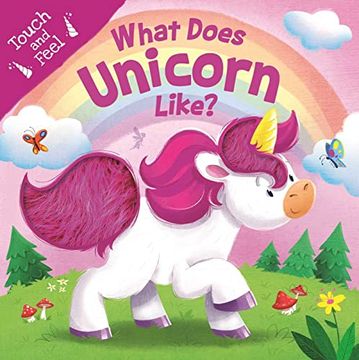 portada What Does Unicorn Like? Touch & Feel Board Book (in English)