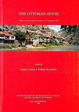 portada The Ottoman House: Papers of the Amasya Symposium 24-27 September 1996 (en Inglés)