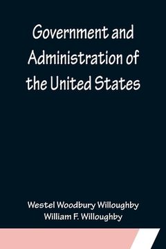 portada Government and Administration of the United States (en Inglés)
