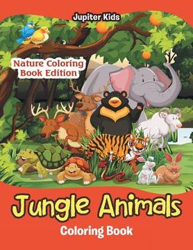 portada Jungle Animals Coloring Book: Nature Coloring Book Edition