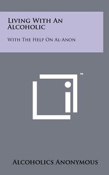 portada living with an alcoholic: with the help on al-anon (en Inglés)
