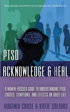 portada Acknowledge and Heal: A Women-Focused Guide To Understanding PTSD (en Inglés)