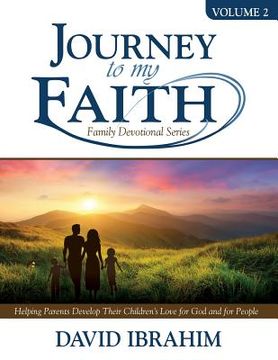 portada Journey to My Faith Family Devotional Series Volume 2: Helping Parents Develop Their Children's Love for God and for People (en Inglés)