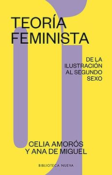 portada Teoría Feminista 1. De la Ilustración a la Globalización. De la Ilustración al Segundo Sexo