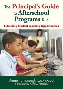 portada The Principal's Guide to Afterschool Programs K-8: Extending Student Learning Opportunities
