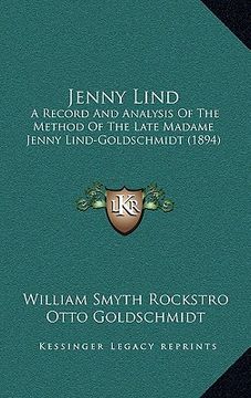 portada jenny lind: a record and analysis of the method of the late madame jenny lind-goldschmidt (1894)