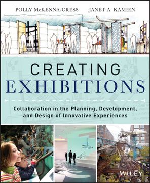 portada Creating Exhibitions: Collaboration In The Planning, Development, And Design Of Innovative Experiences