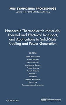 portada Nanoscale Thermoelectric Materials: Thermal and Electrical Transport, and Applications to Solid-State Cooling and Power Generation: Volume 1543 (Mrs Proceedings) (en Inglés)