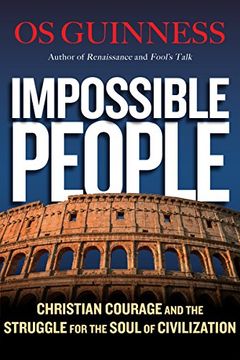 portada Impossible People: Christian Courage and the Struggle for the Soul of Civilization