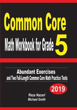 portada Common Core Math Workbook for Grade 5: Abundant Exercises and Two Full-Length Common Core Math Practice Tests