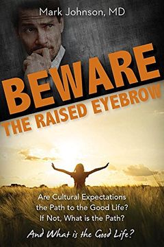 portada Beware the Raised Eyebrow: Are Cultural Expectations the Path to the Good Life?