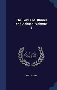 portada The Loves of Othniel and Achsah, Volume 1