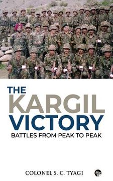 portada The Kargil Victory: Battles from Peak to Peak (in English)