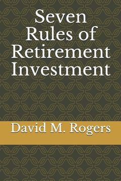 portada Seven Rules of Retirement Investment (en Inglés)