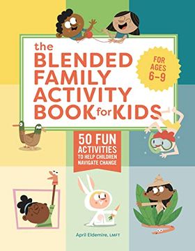 portada The Blended Family Activity Book for Kids: 50 fun Activities to Help Children Navigate Change (en Inglés)