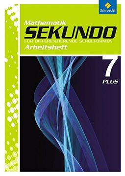 portada Sekundo: Mathematik für Differenzierende Schulformen - Ausgabe 2009: Arbeitsheft 7 Plus (in German)