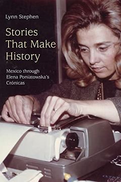 portada Stories That Make History: Mexico Through Elena Poniatowska'S Crónicas (en Inglés)