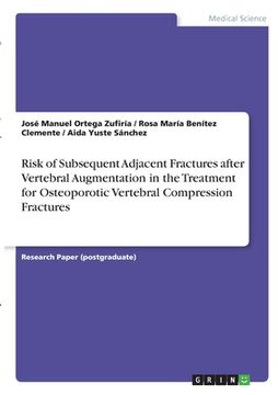 portada Risk of Subsequent Adjacent Fractures after Vertebral Augmentation in the Treatment for Osteoporotic Vertebral Compression Fractures (en Inglés)