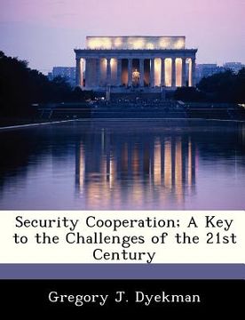 portada security cooperation; a key to the challenges of the 21st century (en Inglés)