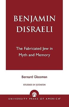 portada benjamin disraeli: the fabricated jew in myth and memory (en Inglés)