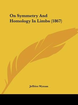 portada on symmetry and homology in limbs (1867) (en Inglés)