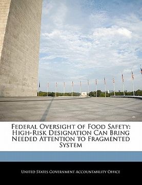 portada federal oversight of food safety: high-risk designation can bring needed attention to fragmented system