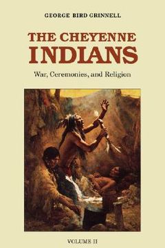 portada the cheyenne indians, volume 2: war, ceremonies, and religion (en Inglés)