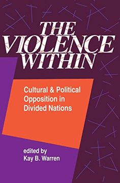 portada The Violence Within: Cultural and Political Opposition in Divided Nations (in English)
