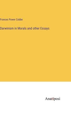 portada Darwinism in Morals and other Essays (en Inglés)