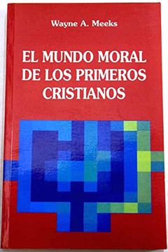 portada El Mundo Moral de los Primeros Cristianos