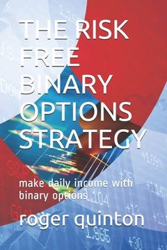 portada The Risk Free Binary Options Strategy: make daily income with binary options (in English)