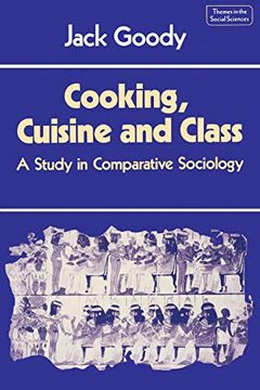 portada Cooking, Cuisine and Class Paperback: A Study in Comparative Sociology (Themes in the Social Sciences) (in English)