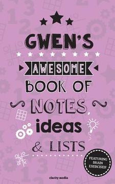 portada Gwen's Awesome Book Of Notes, Lists & Ideas: Featuring brain exercises! (en Inglés)