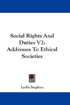portada social rights and duties v2: addresses to ethical societies (in English)