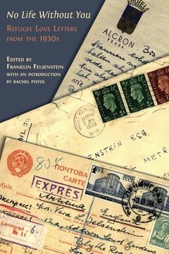portada No Life Without You: Refugee Love Letters from the 1930s (en Inglés)