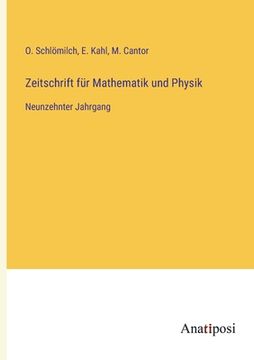 portada Zeitschrift für Mathematik und Physik: Neunzehnter Jahrgang (en Alemán)
