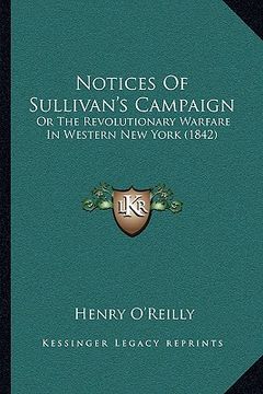portada notices of sullivan's campaign: or the revolutionary warfare in western new york (1842) (en Inglés)
