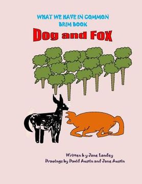 portada Dog and Fox: What We Have in Common Brim Book