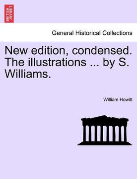 portada new edition, condensed. the illustrations ... by s. williams. (en Inglés)