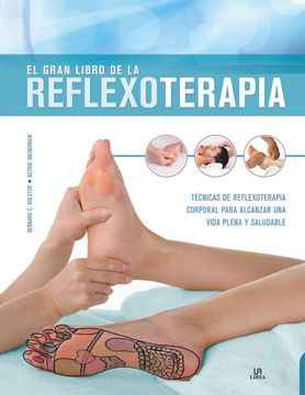 portada El Gran Libro de la Reflexoterapia: Tecnicas de Reflexoterapia Corporal Para Alcanzar una Vida Plena y Saludable