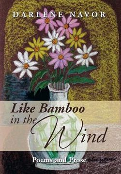 portada Like Bamboo in the Wind: Poems and Prose