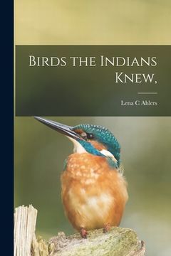 portada Birds the Indians Knew, (en Inglés)