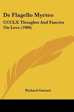 portada de flagello myrteo: ccclx thoughts and fancies on love (1906) (in English)