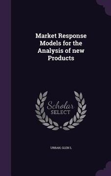 portada Market Response Models for the Analysis of new Products (en Inglés)