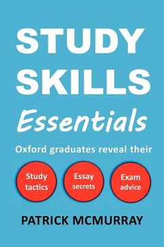 portada study skills essentials: oxford graduates reveal their study tactics, essay secrets and exam advice (in English)