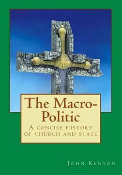 portada The Macro-Politic: a concise history of church and state (in English)